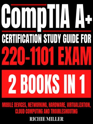 cover image of CompTIA A+ Certification Study Guide For 220-1101 Exam 2 Books In 1